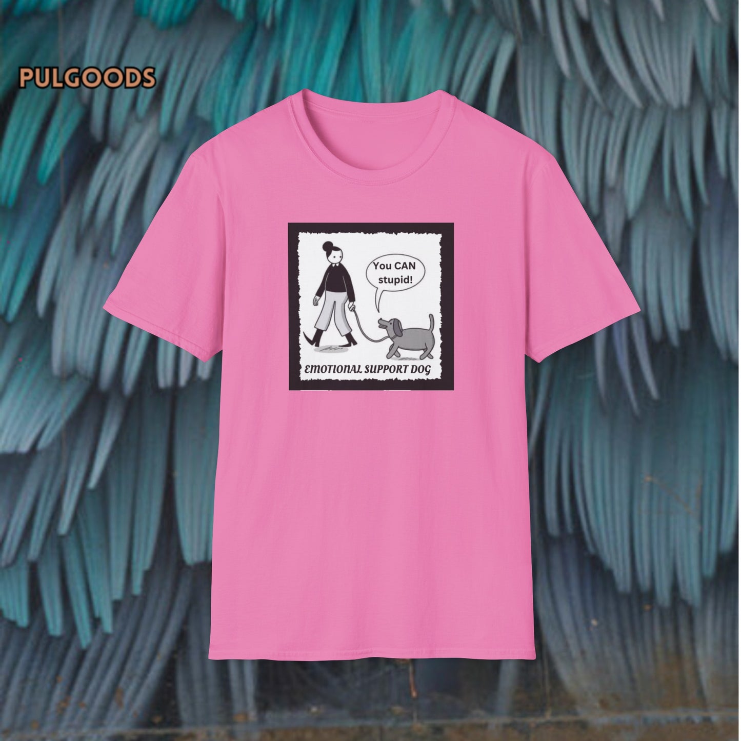 EMOTIONAL SUPPORT DOG YOU CAN DO STUPID Unisex Softstyle T-Shirt