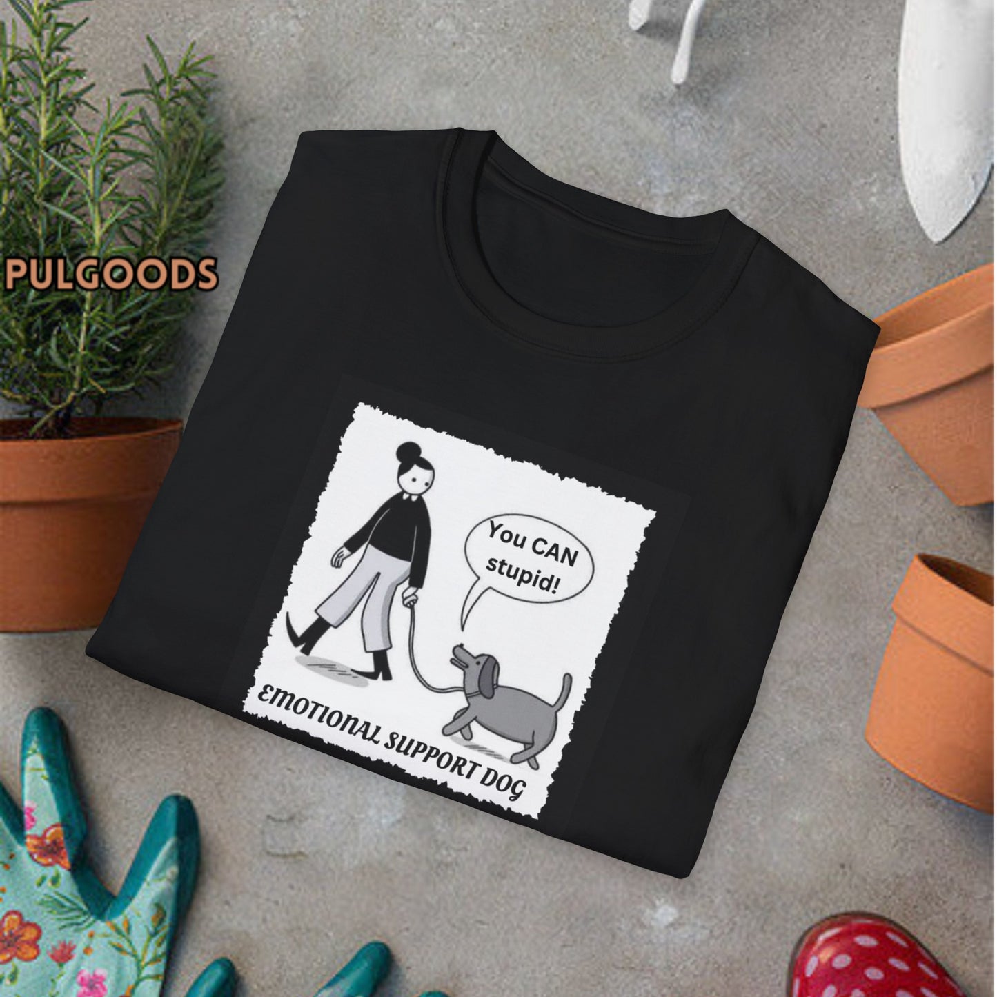 EMOTIONAL SUPPORT DOG YOU CAN DO STUPID Unisex Softstyle T-Shirt