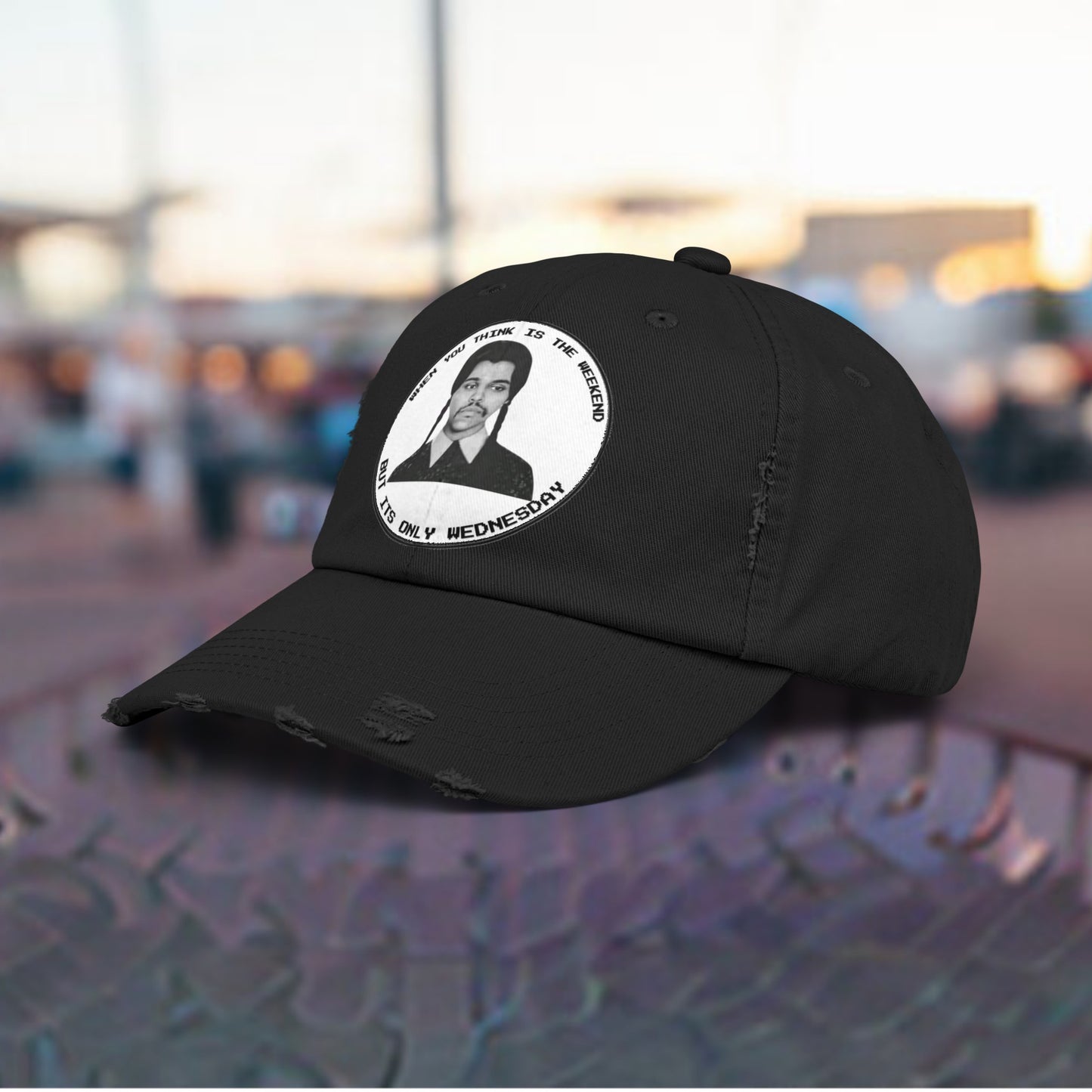 WHEN YOU THINK IS WEEKEND BUT ITS ONLY WEDNESDAY Unisex Distressed Cap