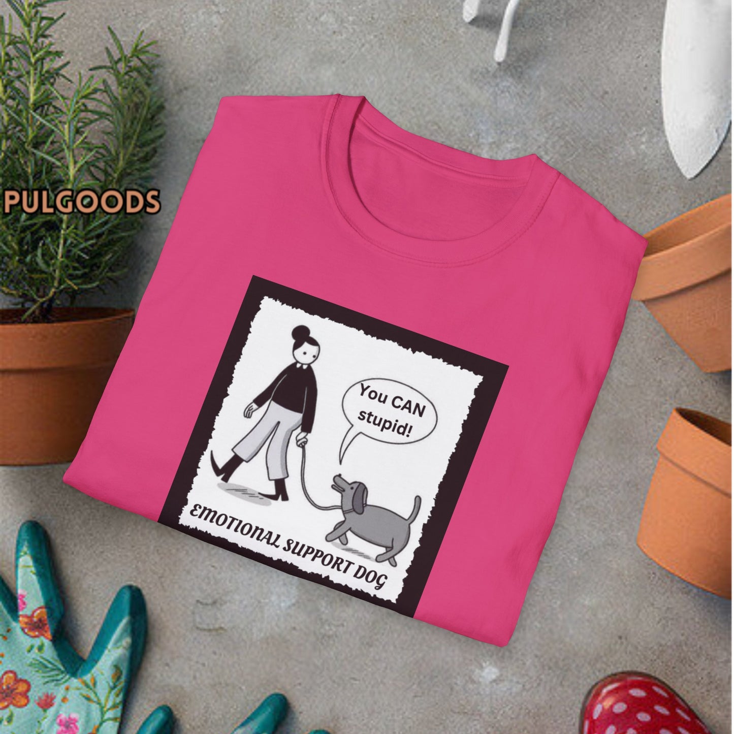 EMOTIONAL SUPPORT DOG YOU CAN DO STUPID Unisex Softstyle T-Shirt