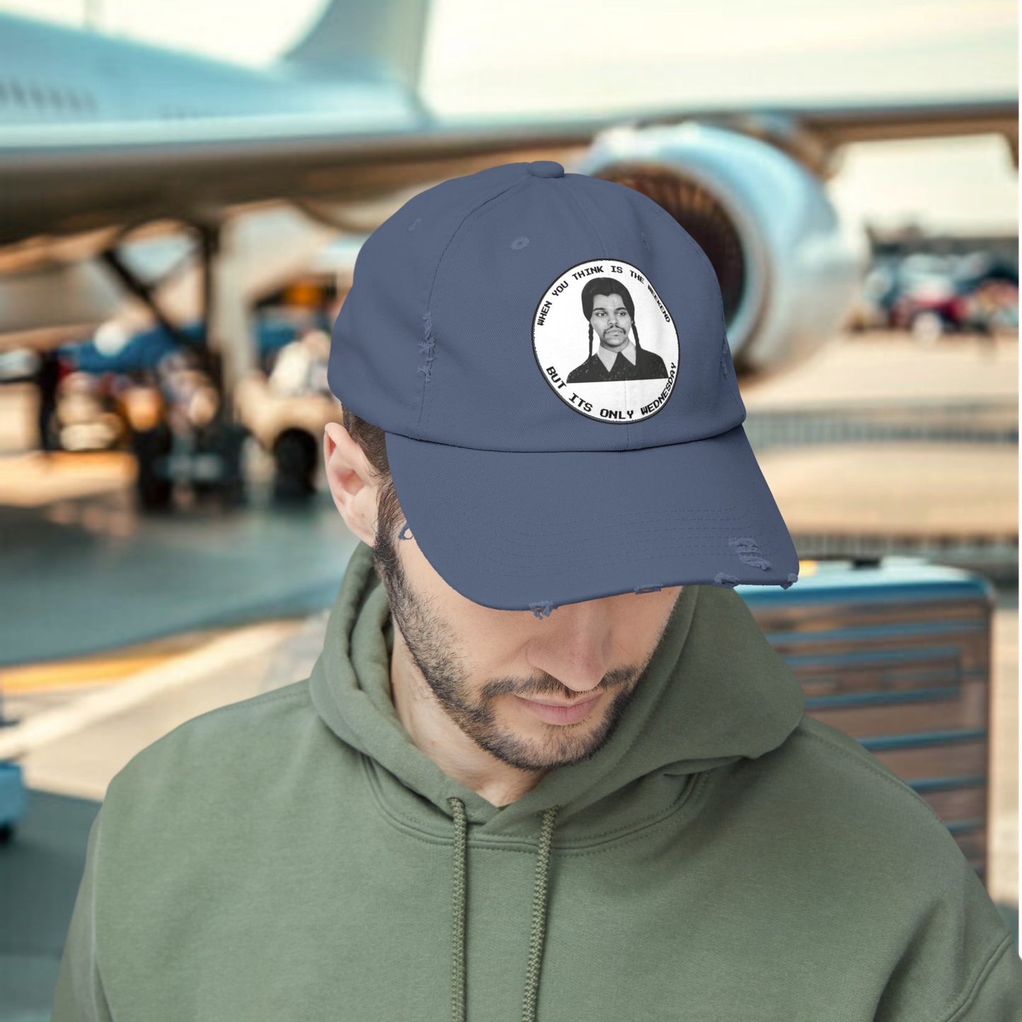 WHEN YOU THINK IS WEEKEND BUT ITS ONLY WEDNESDAY Unisex Distressed Cap