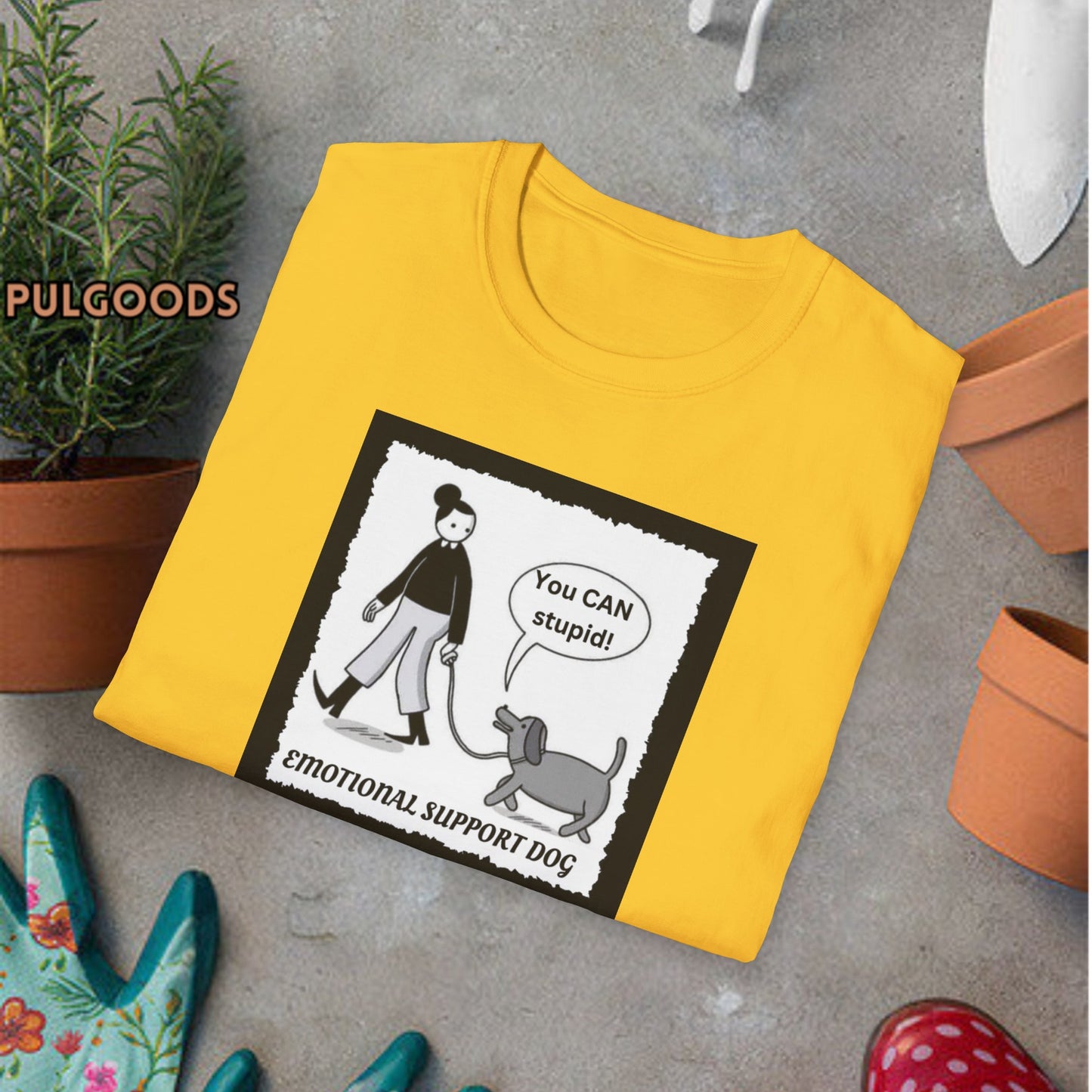 EMOTIONAL SUPPORT DOG YOU CAN DO STUPID Unisex Softstyle T-Shirt