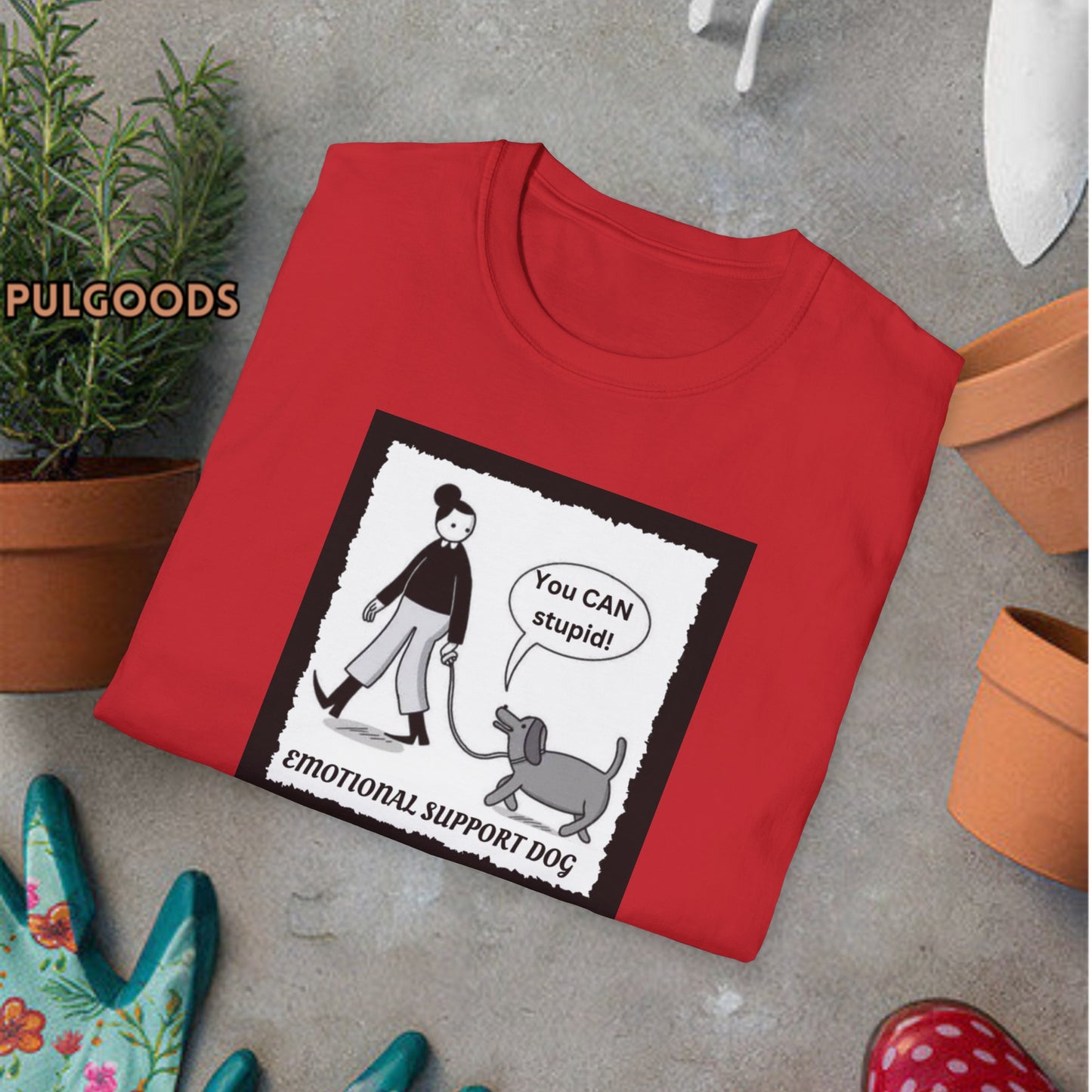EMOTIONAL SUPPORT DOG YOU CAN DO STUPID Unisex Softstyle T-Shirt