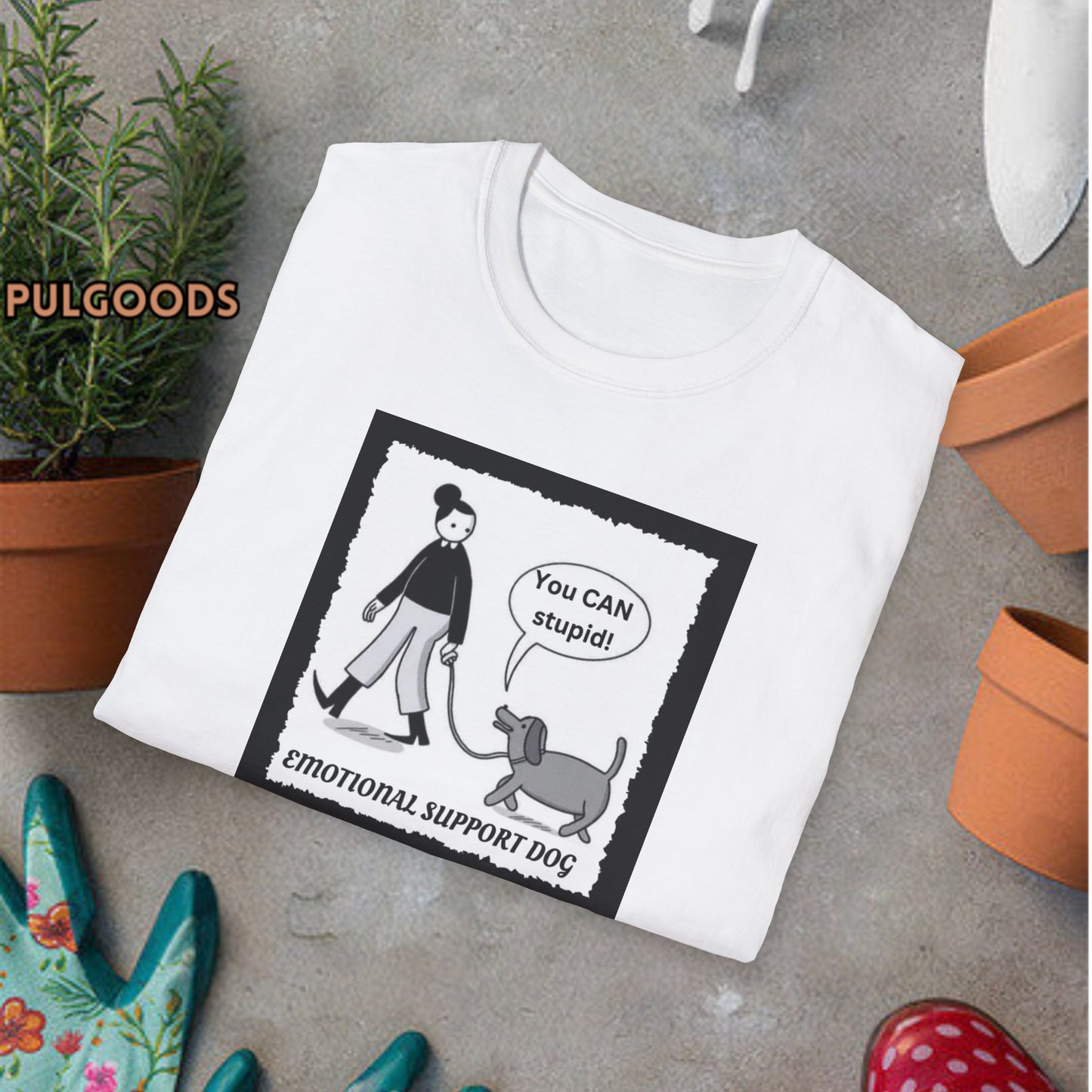 EMOTIONAL SUPPORT DOG YOU CAN DO STUPID Unisex Softstyle T-Shirt