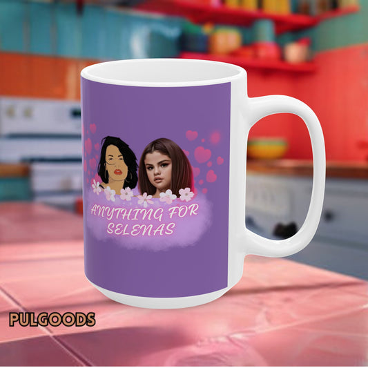 ANYTHING FOR SELENAS Ceramic Mug, (11oz, 15oz)