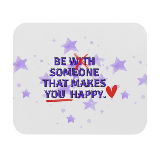 BE SOMEONE THAT MAKES YOU HAPPY Mouse Pad (Rectangle)