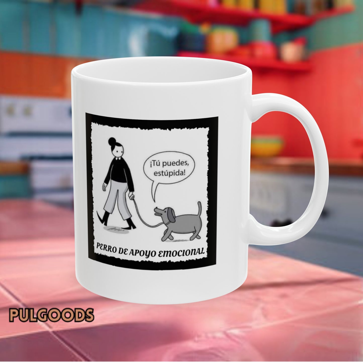 TU PUEDES ESTUPIDA PERRO DE APOYO EMOCIONAL Ceramic Mug, (11oz, 15oz)