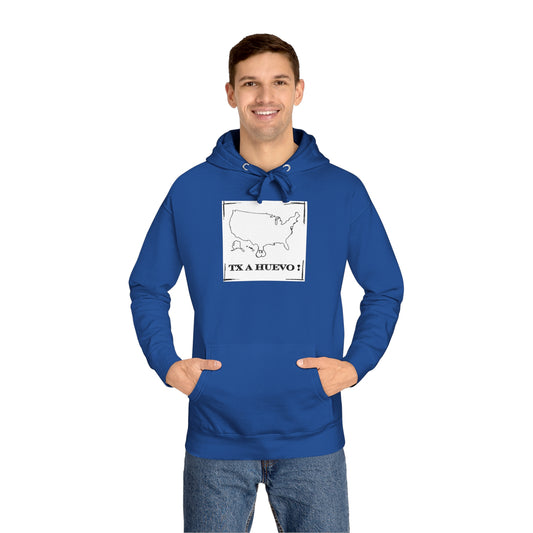 TEXAS A HUEVO, TEXAS PROUD TEXAS PRIDE, TEXAS NUTS, TEXAS EGGS, A HUEVO TEXAS Unisex Fleece Hoodie