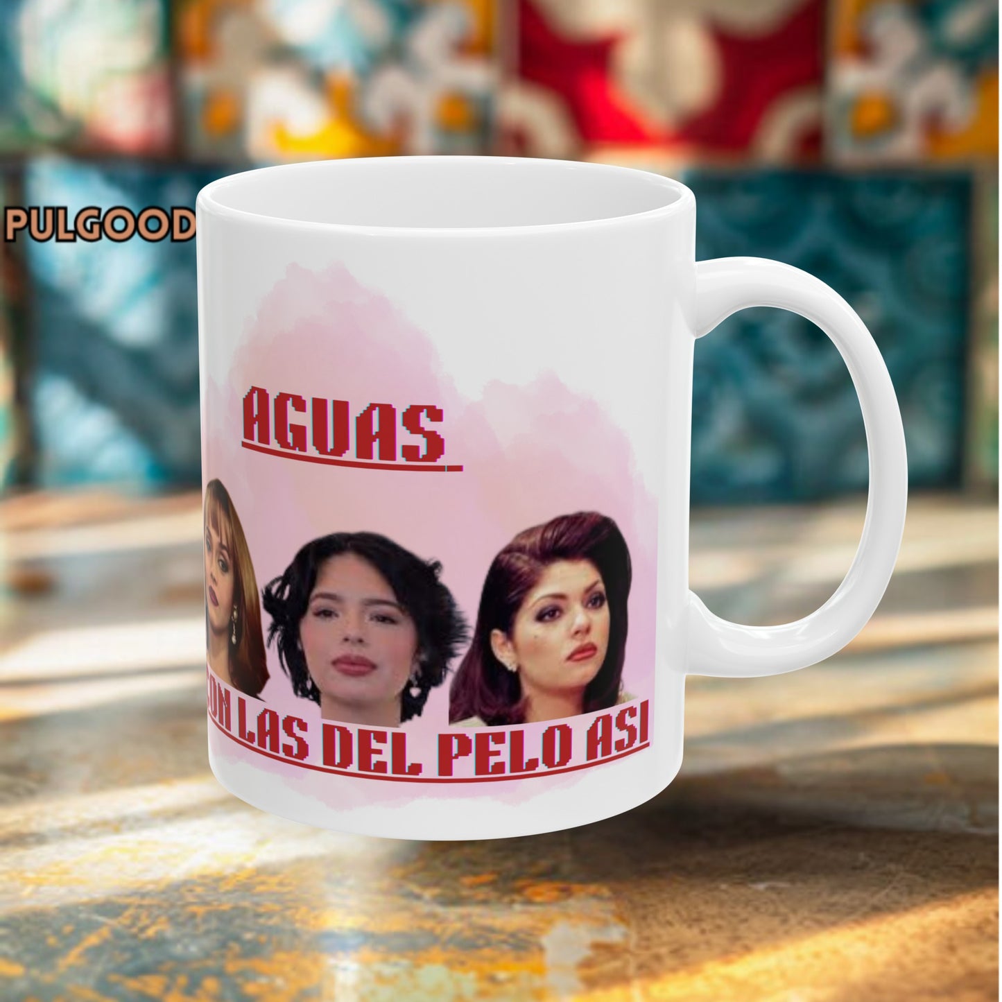 AGUAS CON LAS DEL PELO ASI, ANGELA AGUILAR, SORAYA MONTENEGRO, PAOLA BRACHO Ceramic Mug, (11oz, 15oz)