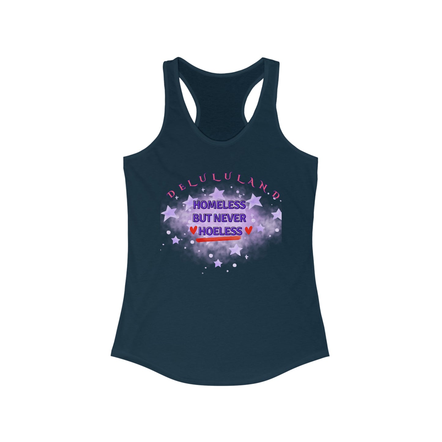 HOMELESS BUT NEVER HOELESS Women's Ideal Racerback Tank