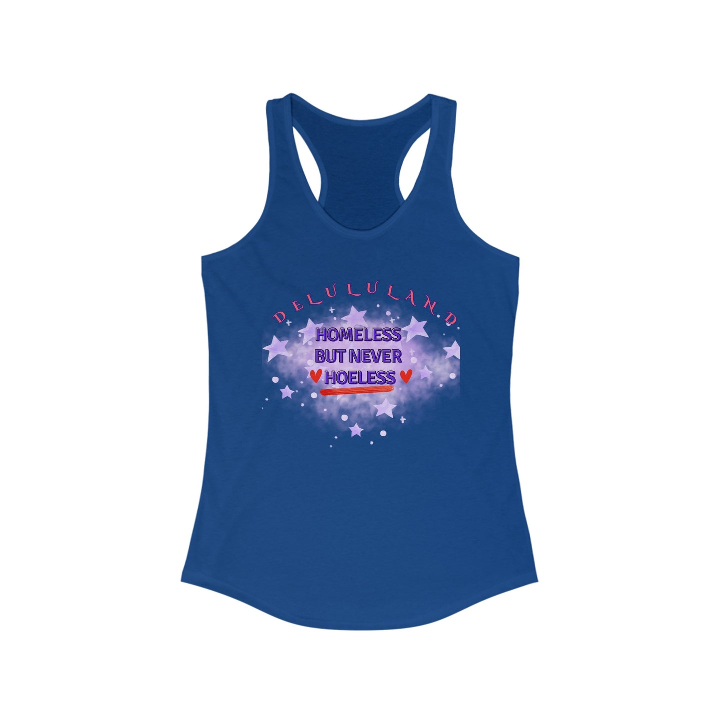 HOMELESS BUT NEVER HOELESS Women's Ideal Racerback Tank