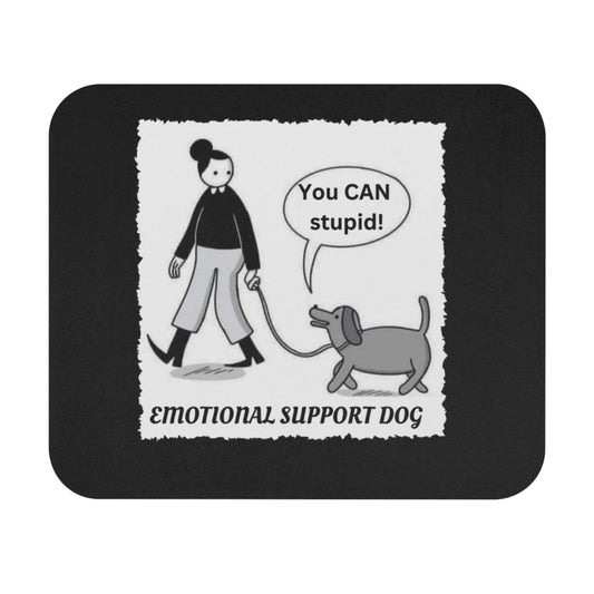 YOU CAN STUPID EMOTIONAL SUPPORT DOG L Mouse Pad (Rectangle)