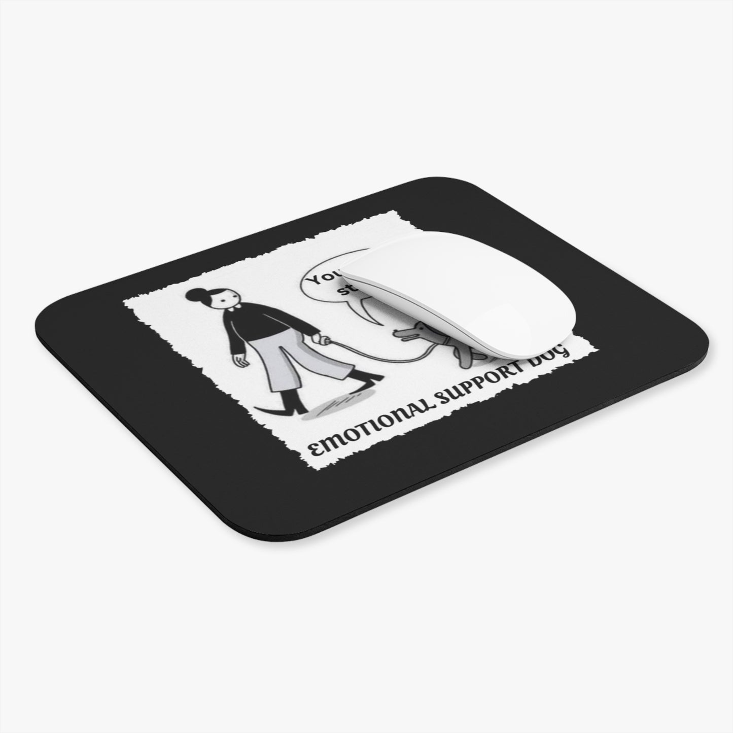 YOU CAN STUPID EMOTIONAL SUPPORT DOG L Mouse Pad (Rectangle)