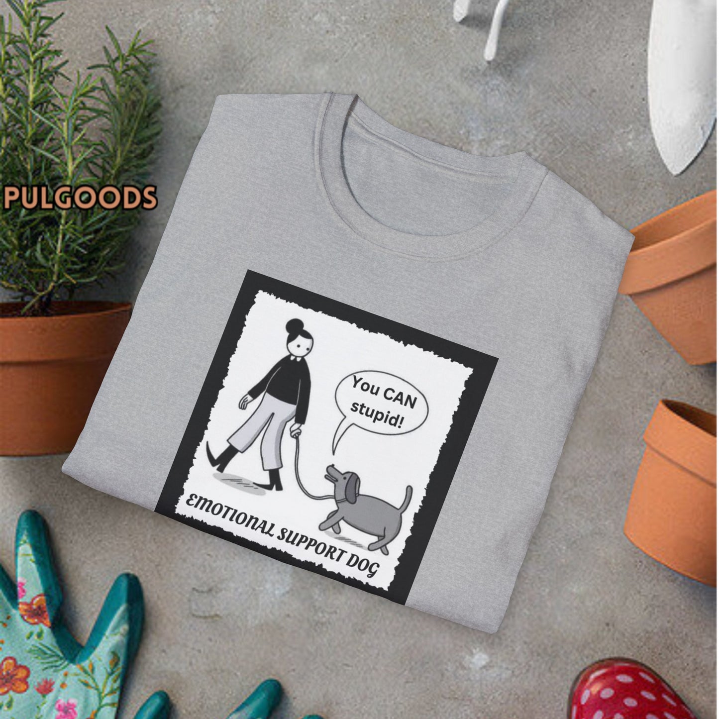 EMOTIONAL SUPPORT DOG YOU CAN DO STUPID Unisex Softstyle T-Shirt