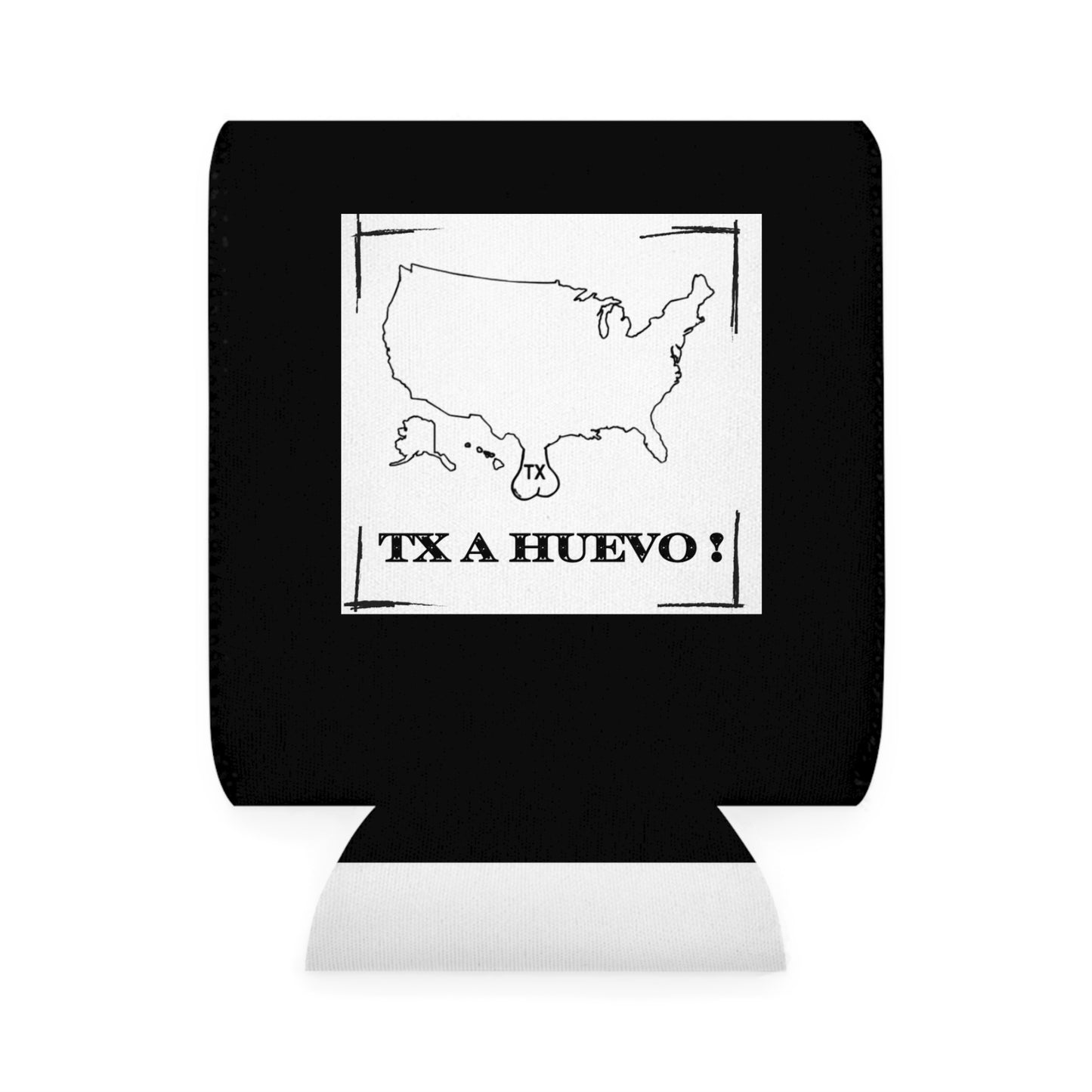 TEXAS A HUEVO TEXAS PRIDE, TEXAS PROUD, TEXAS EGGS, TEXAS NUTS Can Cooler Sleeve