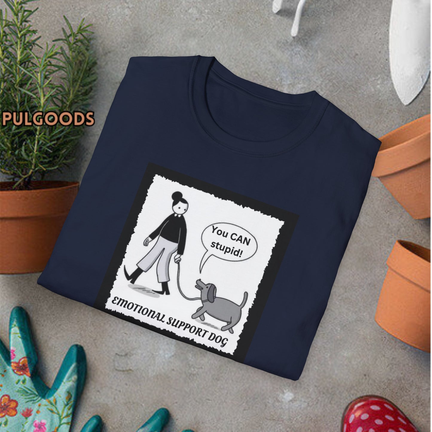 EMOTIONAL SUPPORT DOG YOU CAN DO STUPID Unisex Softstyle T-Shirt