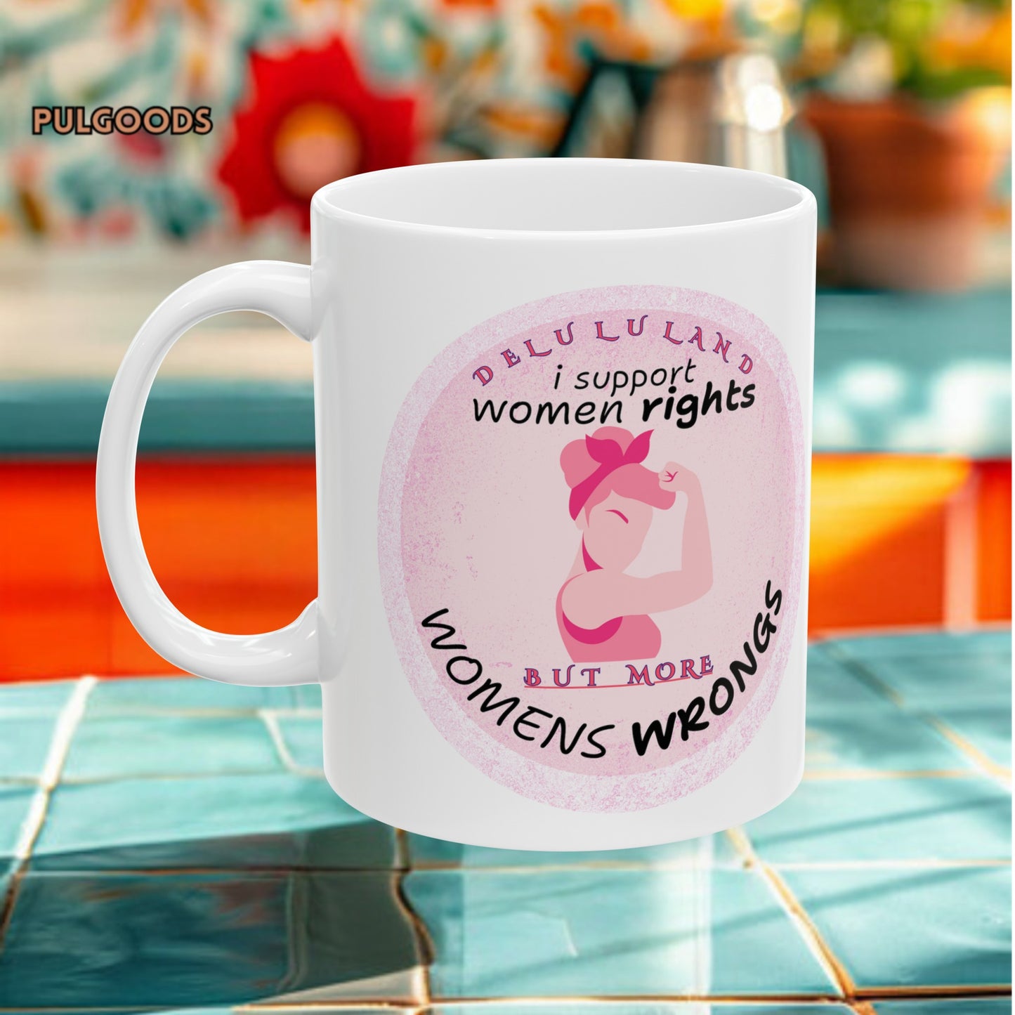 I SUPPORT WOMENS RIGHTS BUT MORE WOMENS WRONGS Ceramic Mug, (11oz, 15oz)