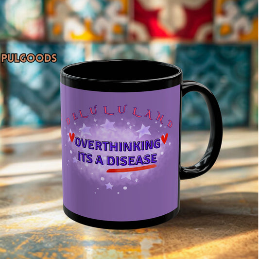 OVERTHINKING IS A DISEASE Black Mug (11oz, 15oz)